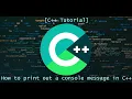 How to print out a console message in c C Tutorial