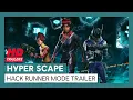 Hyper Scape Hack Runner Mode Trailer