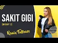 Download Lagu DJ SAKIT GIGI (MEGGY Z) 2021 REMIX FULLBASS - CIPNO RMX