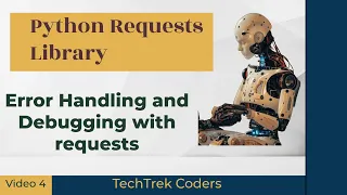 Python Requests Library Tutorial 4 Error Handling and Debugging with requests