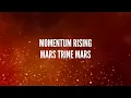 Mars Trine Mars Song Momentum Rising