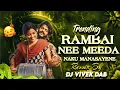 Lagu Rambai Nee Meeda Naku Manasaye - Remix By - It's Dj Vivek DAB 