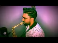 I want you around-Snoh Aalegra(sax cover Elton Shera)