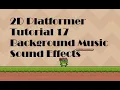 2D Platformer Tutorial 17 Sound Effects and Background Music