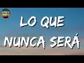 🎵 La Adictiva - Lo Que Nunca Será || Carin Leon, La Fiera De Ojinaga (Letra\Lyrics)