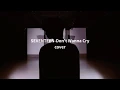【TNT - Teens in Times】 SEVENTEEN 《Don’t wanna cry》COVER | by 严浩翔 Yan Hao Xiang
