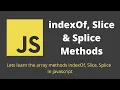 25 Learn indexOf Slice Splice array methods in Javascript
