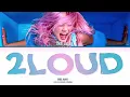 REI AMI "2LOUD" | Color Coded Lyrics (by Yeontani)