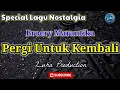 Download Lagu Pergi Untuk Kembali - Broery Marantika | ZUHA PRODUCTION