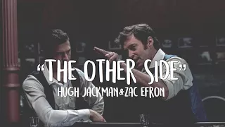 The other side - Hugh Jackman Zack Efron The greatest Showman