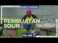 PEMBUATAN SOUN | JEJAK SI GUNDUL (26/04/18) 1-3