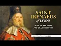 Who Is Saint Irenaeus of Lyons Catholic Saints