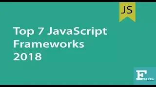 Top 7 JavaScript Frameworks 2018