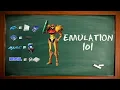 Emulation 101
