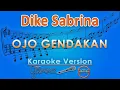 Download Lagu Dike Sabrina ft Icha Kiswara - Ojo Gendakan (Karaoke) by GMusic