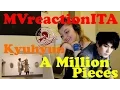 KYUHYUN (규현) - A Million Pieces (밀리언조각) MVreactionITA [ENG SUB]