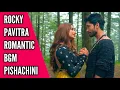 Rocky-Pavitra Romantic BGM | BGM From Ep 4 | Pishachini