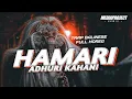 Download Lagu DJ TRAP HOREG - HAMARI ADHURI KAHANI COCOK BUAT CEK SOUND 2023 | MEDIA PROJECT