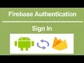 Firebase Authentication part 2 How to sign in