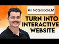 How To Turn NotebookLM Into An Interactive Website 2026 Guide
