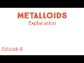 Metalloids What are metalloids