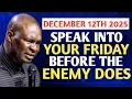 Lagu [Friday 12th December 2025] Speak Into Your Friday Before The Enemy Does - Apostle Joshua Selman 