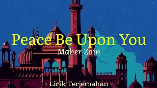 Maher Zain - PEACE BE UPON YOU 'Lirik Arti Terjemahan Indonesia' (Lyrics Video)