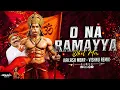 Lagu O NA RAMAYYA - UNIQUE DHOL MIX - DJ KAILASH MBNR - VISHNU REMIX