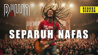 dewa 19 separuh nafas reggae version yo man 