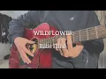 Download Lagu WILDFLOWER - Billie Eilish (Cover)
