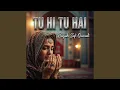 Lagu Tu Hi Tu Hai Classical Sufi Qawaali