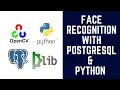 Face Recognition with Dlib and PostgreSQL Python OpenCV