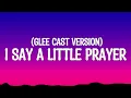 Download Lagu I say a little prayer (Glee cast version) (Lyrics)