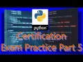 Python Certification exam practice Part 5