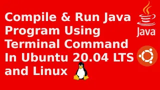 How to compile and run Java program using terminal command on Ubuntu 20 04 LTS Linux