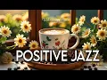 Download Lagu Positive Jazz Music ☕ Bossa Nova instrumental for Relaxing, Holiday and Happy Moods