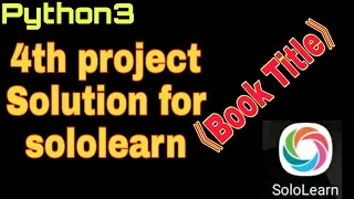python3 4th project Solution for sololearn BOOK TITLE 4th problem Solution