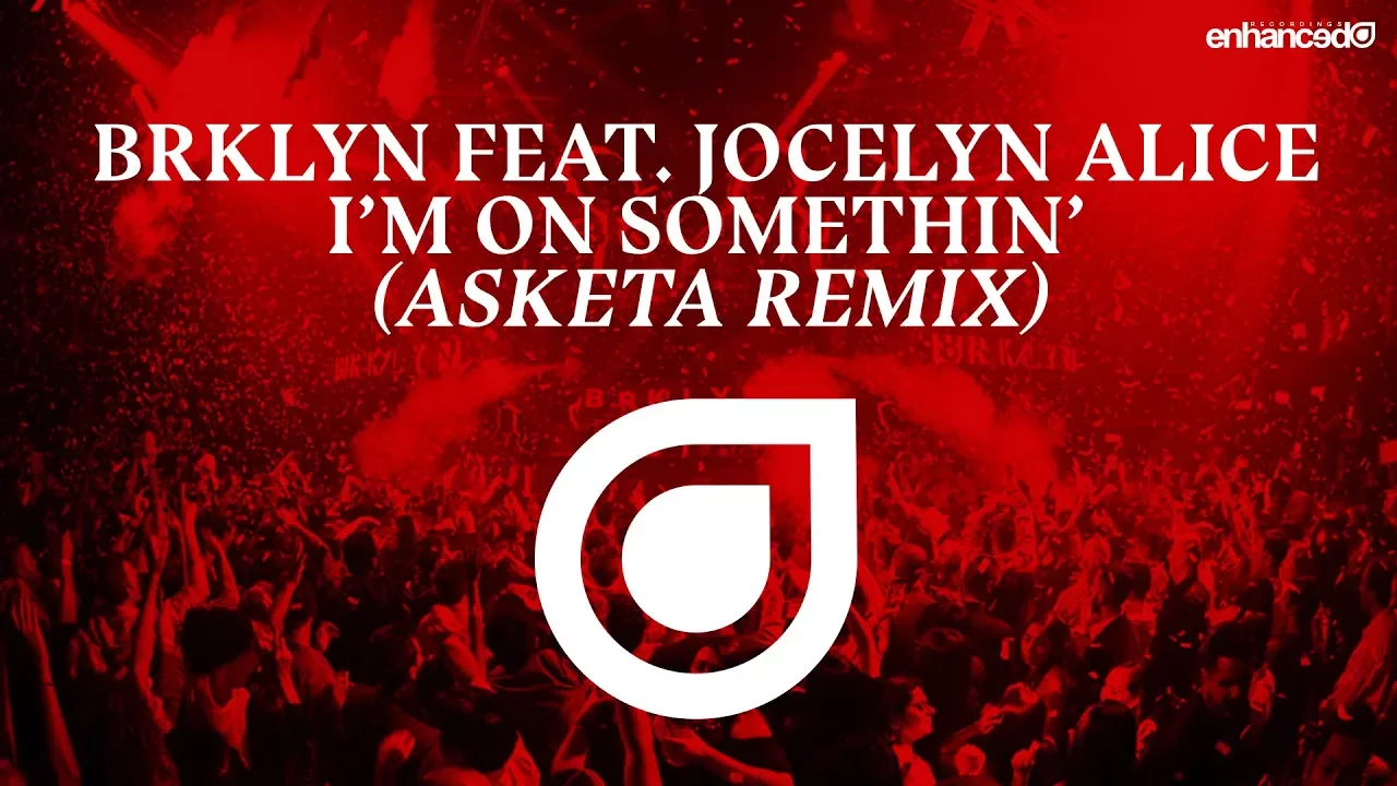 BRKLYN feat. Jocelyn Alice - I'm On Somethin' (Asketa Remix) [OUT NOW]