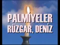 Palmiyeler - Rüzgar, Deniz (Official Video)