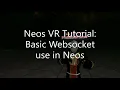 OLD Neos VR Tutorial Basic Websocket use in Neos
