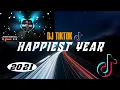DJ VIRAL !! Happiest Year TIKTOK FULL BASS REMIX TERBARU 2021