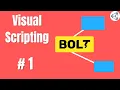 Bolt Visual Scripting For Beginner