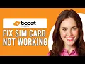 How To Fix Boost Sim Card Not Working Reason Why Boost Sim Card Not Working What To Do About It