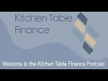 Kitchen Table Finance Podcast Introduction