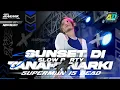 DJ SUNSET DI TANAH ANARKI VIRAL‼️ STYLE PARTY FULL BASS • AD GARAGE PRODUCTION 🔥