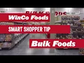 WinCo Foods Smart Shopper Tip - Bulk Foods