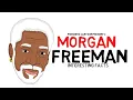 Top 10 Interesting Facts Morgan Freeman Biography Animated educational s for students