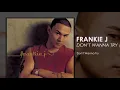 Frankie J - Don't Wanna Try