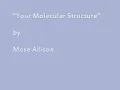 Mose Allison - Your Molecular Structure