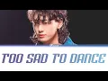 Download Lagu Jungkook BTS - Too Sad To Dance (Color Coded Lyrics)